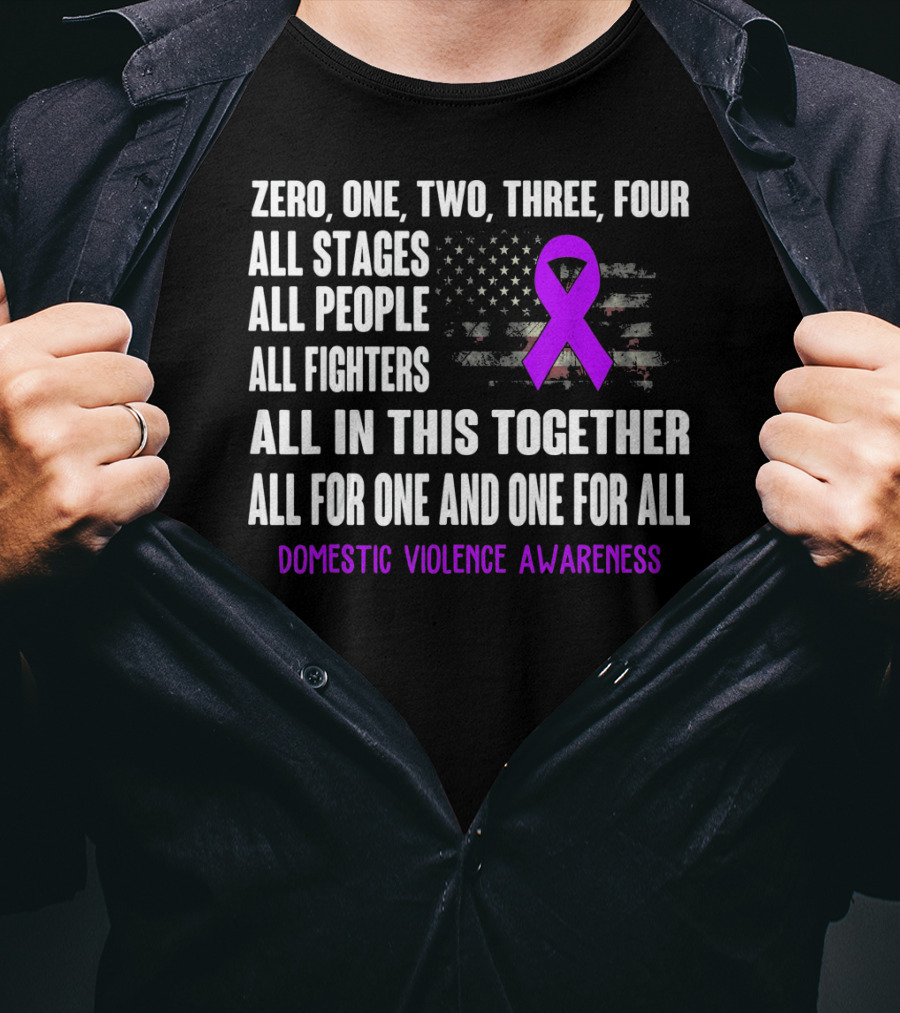 Zero One Two Three Four All Stages All People All Fighters All In This Together All For One And One For All Domestic Violence Awareness T-Shirt