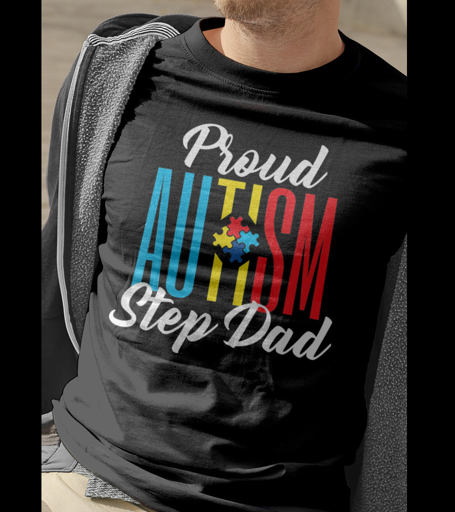 Proud Autism Step Dad Puzzle Awareness Support T-Shirt