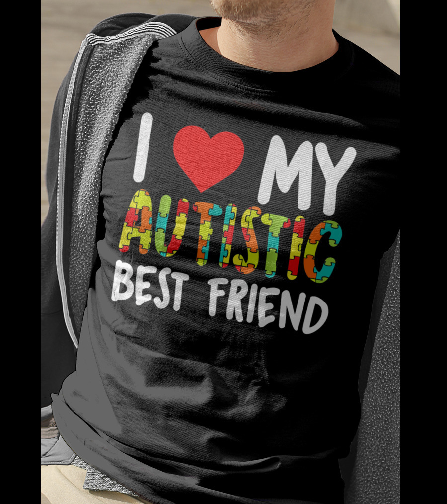 I Love My Autistic Best Friend Puzzle T-Shirt
