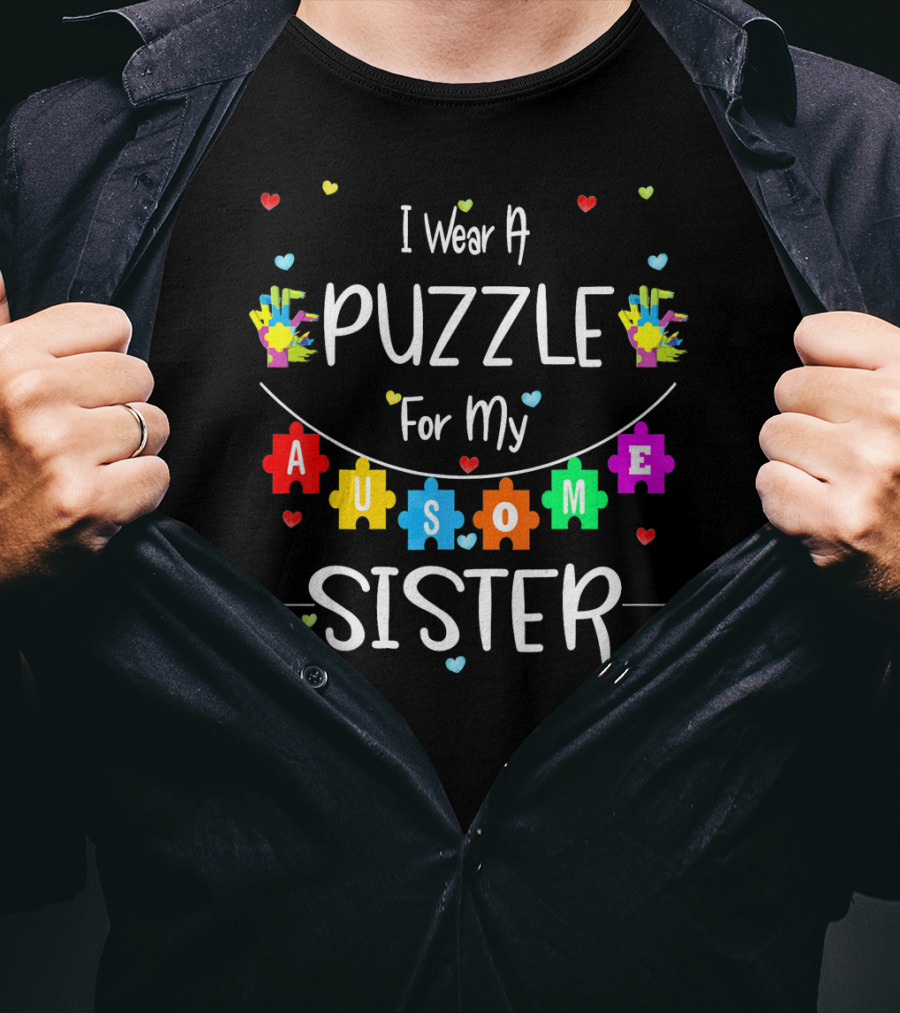 I Wear A Puzzle For My Awesome Sister T-Shirt