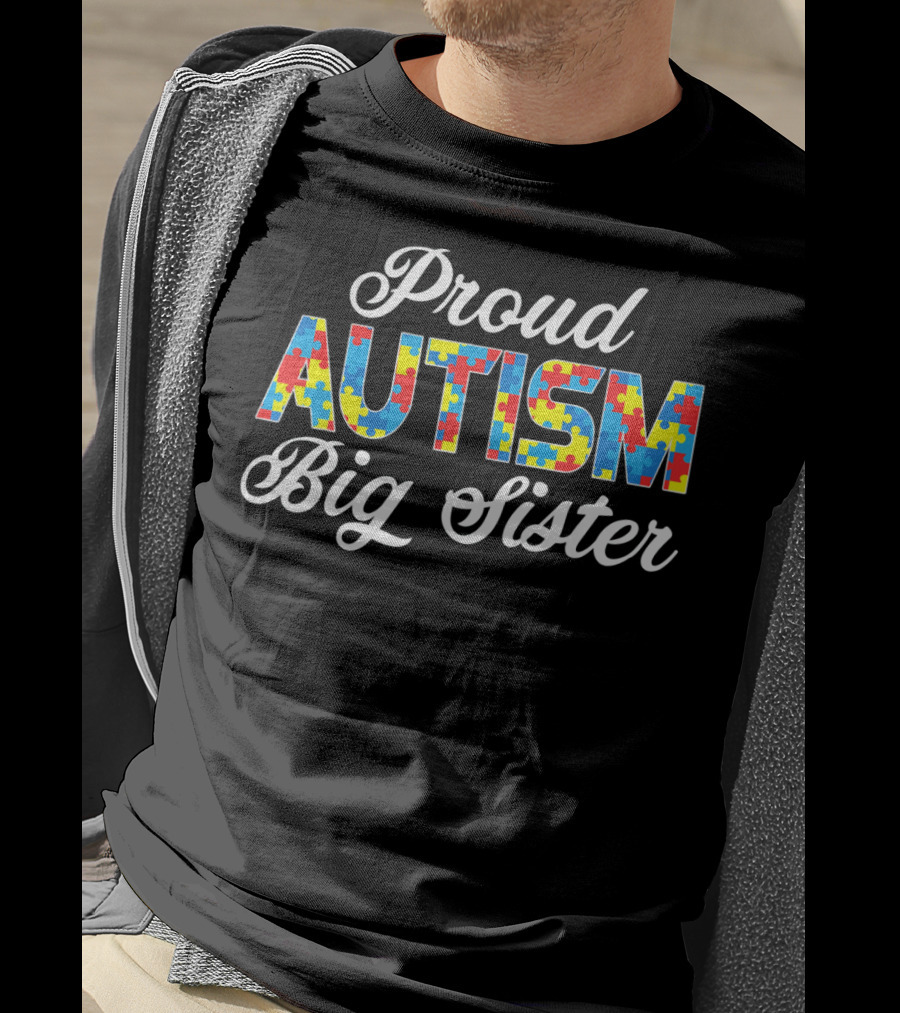Proud Autism Big Sister Puzzle Awareness Support T-Shirt