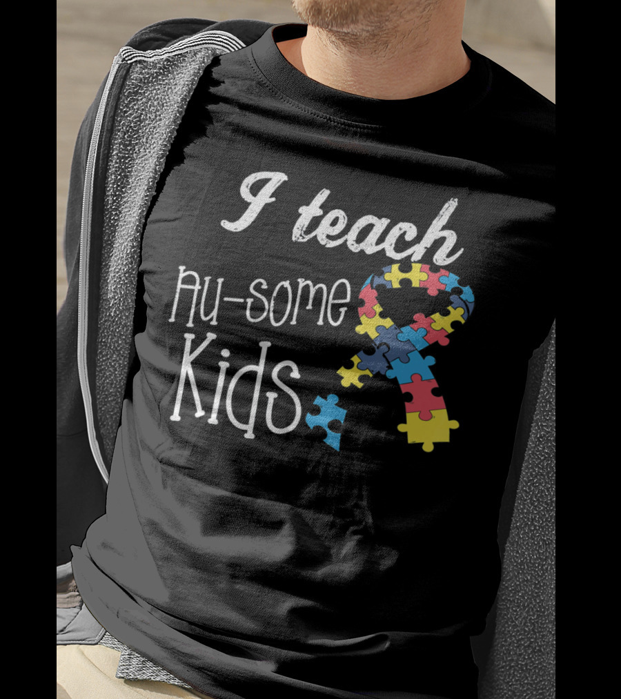 I Teach Au-Some Kids Autism Awareness Puzzle T-Shirt