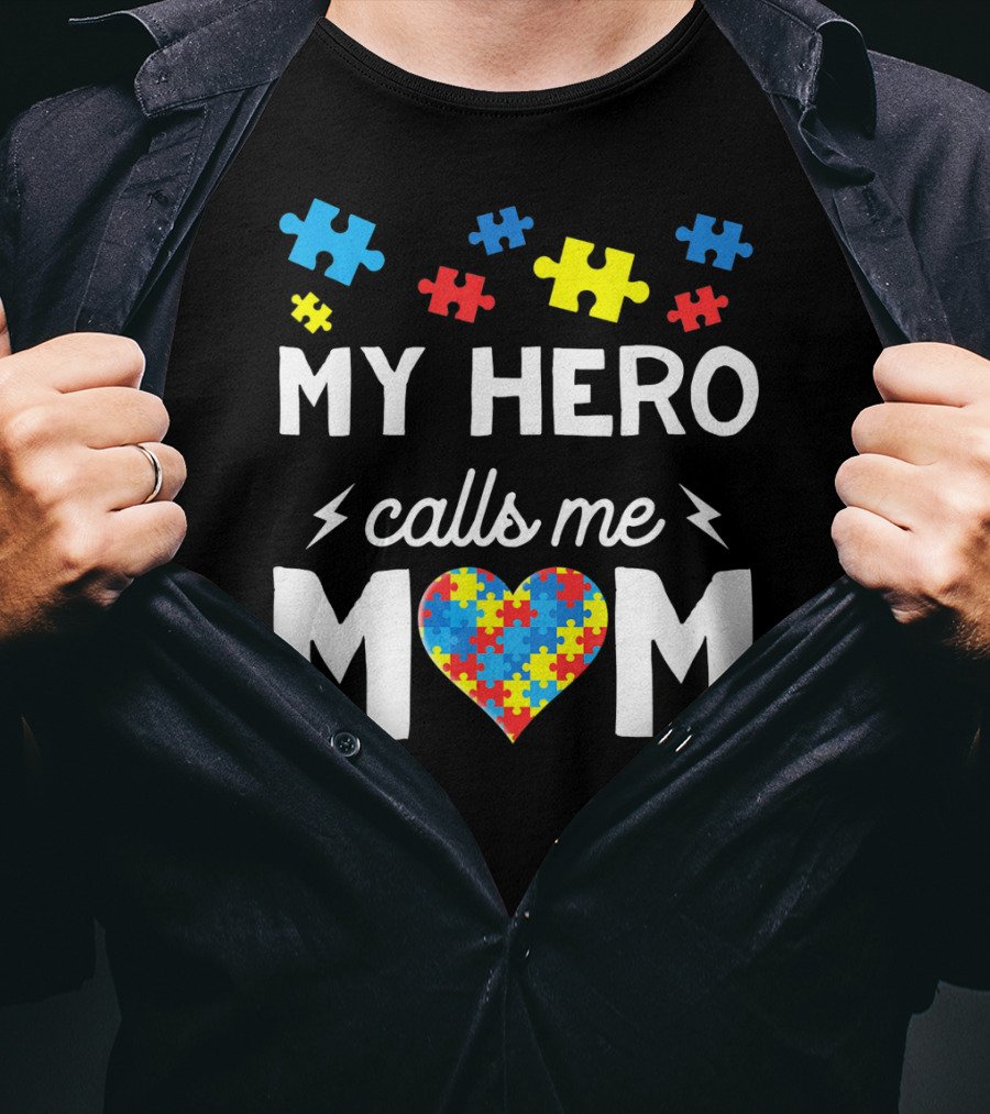 My Hero Calls Me Mom Autism Awareness Puzzle Heart T-Shirt