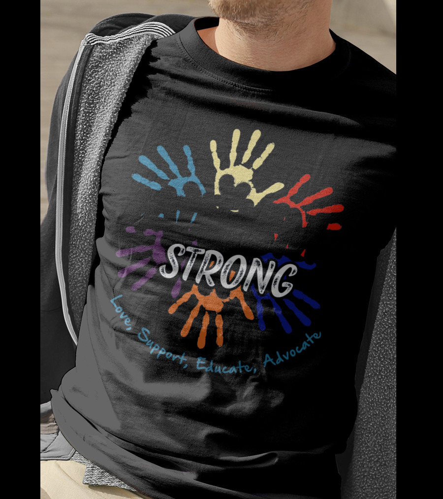 Autism Awareness Strong Love Support Educate Advocate T-Shirt