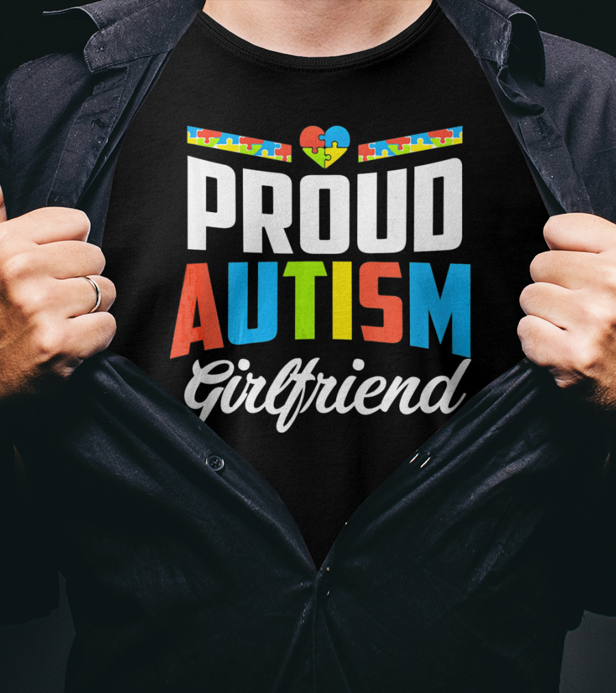 Proud Autism Girlfriend Puzzle Heart Awareness T-Shirt