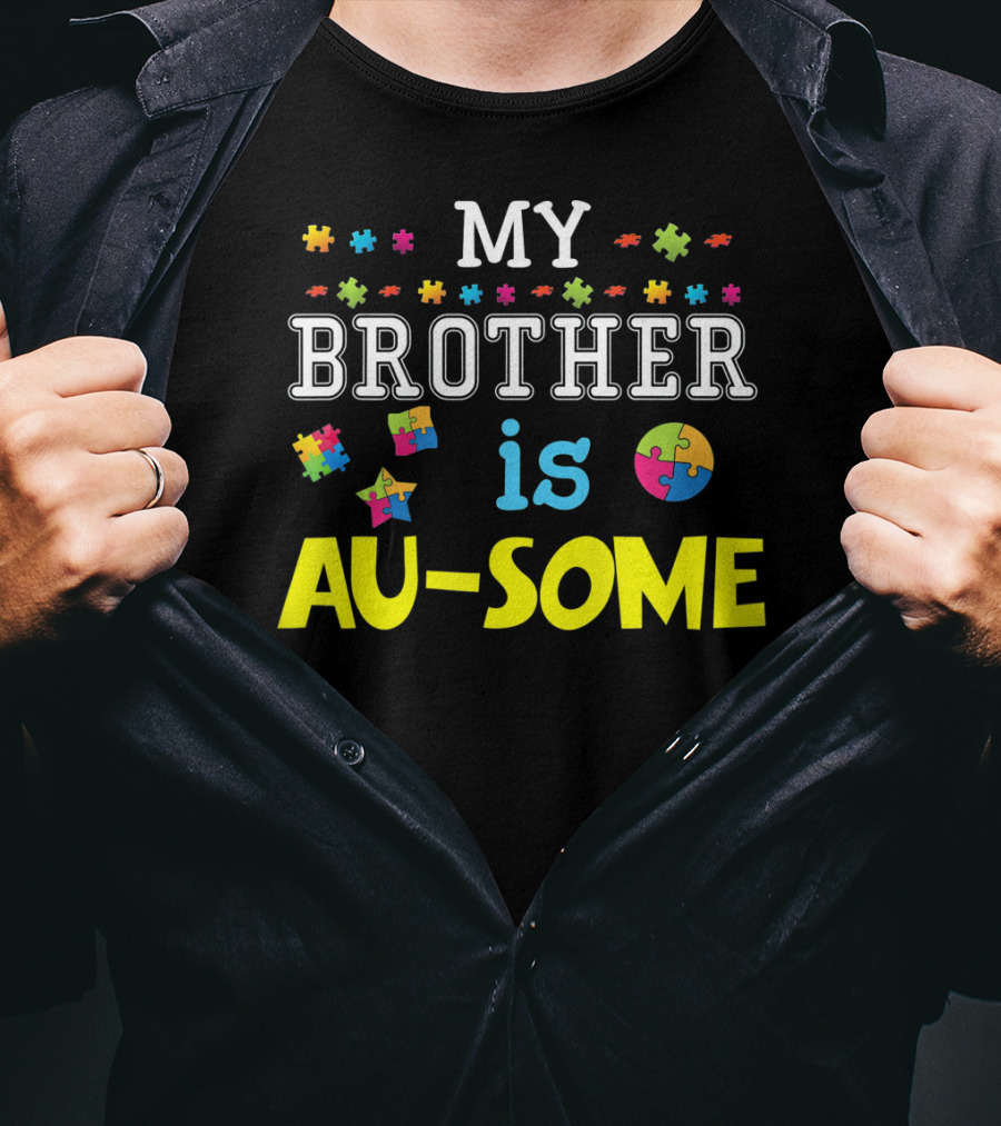 My Brother Is Au-Some Puzzle Autism Awareness T-Shirt