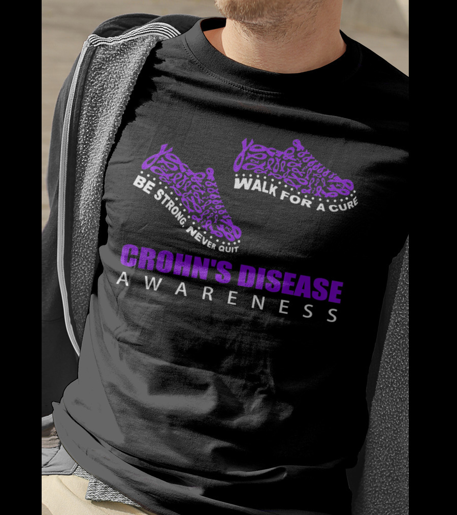 Walk For A Cure Be Strong Never Quit Crohn's Disease Awareness T-Shirt