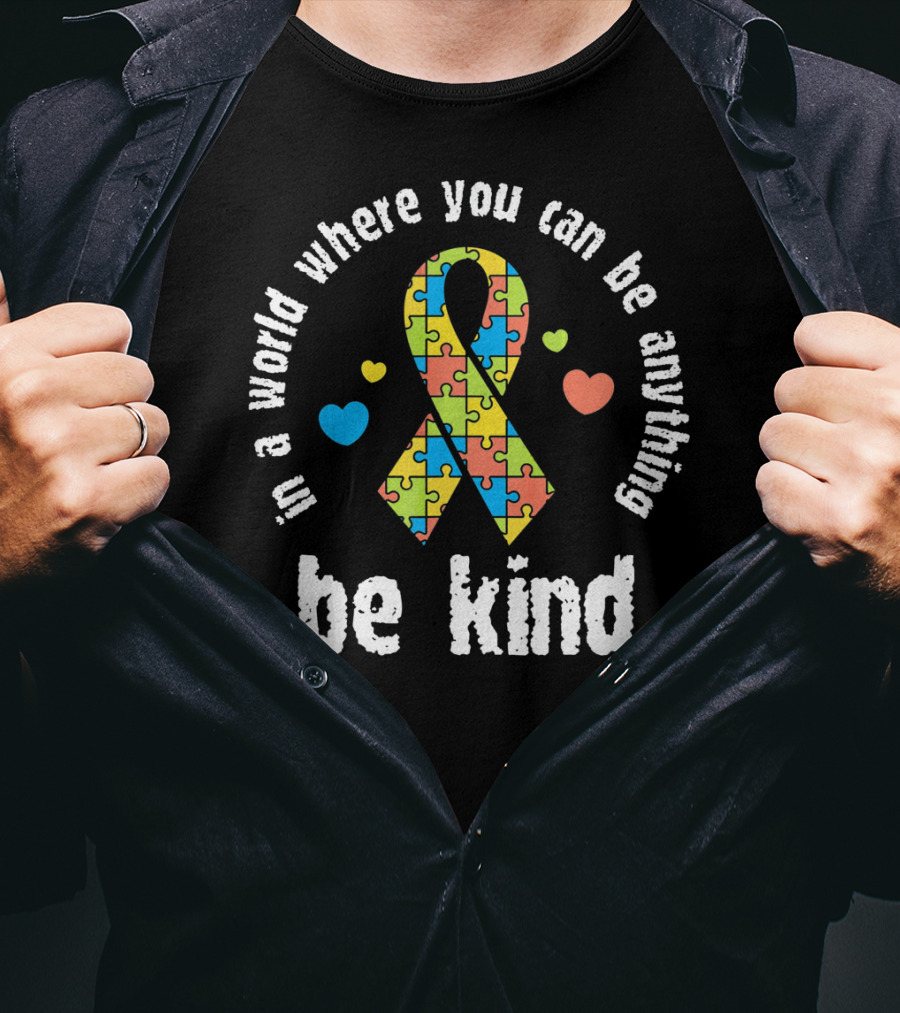 In A World Where You Can Be Anything Be Kind Puzzle Ribbon Autism Awareness T-Shirt