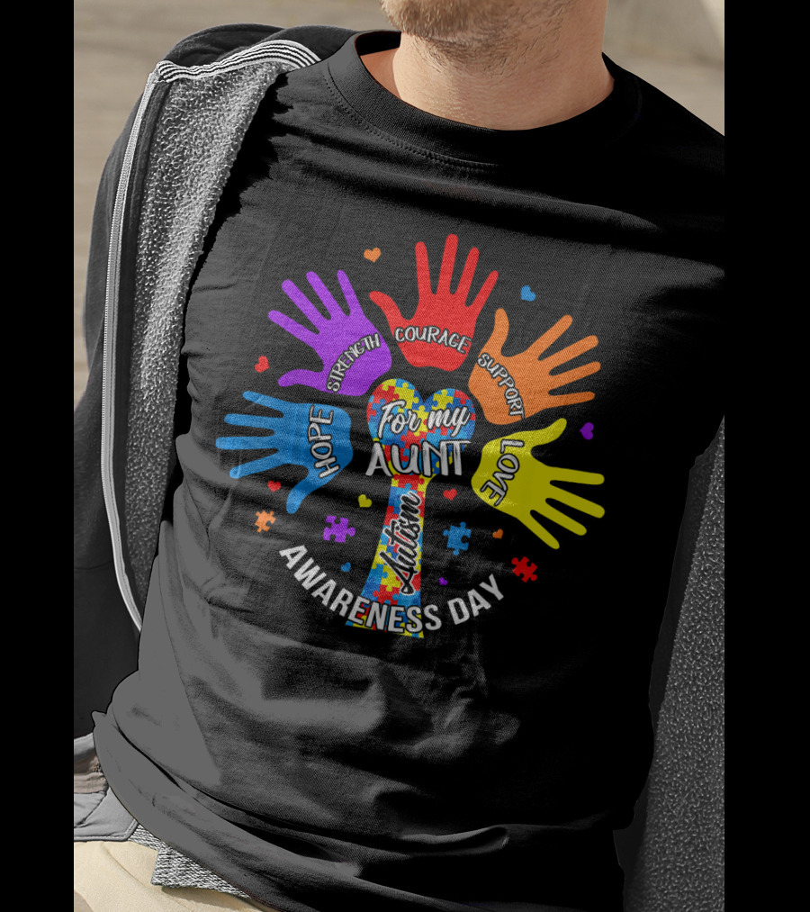 For My Aunt Autism Awareness Day Hope Strength Courage Support Love T-Shirt