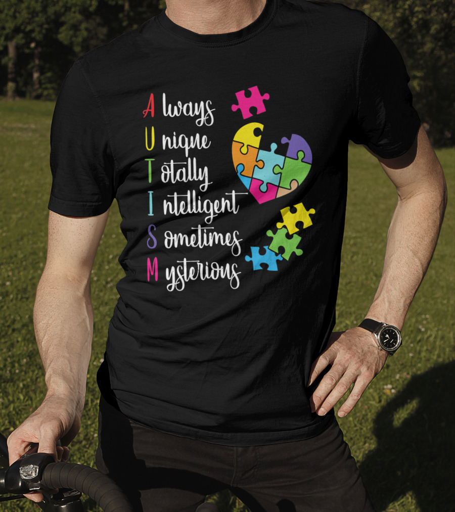 Autism Always Unique Totally Intelligent Sometimes Mysterious Puzzle Heart T-Shirt
