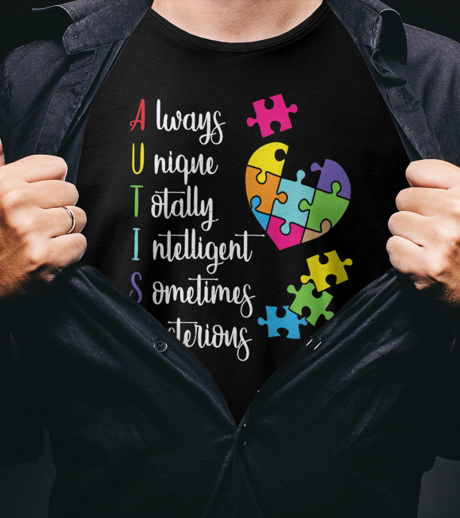 Autism Always Unique Totally Intelligent Sometimes Mysterious Puzzle Heart T-Shirt
