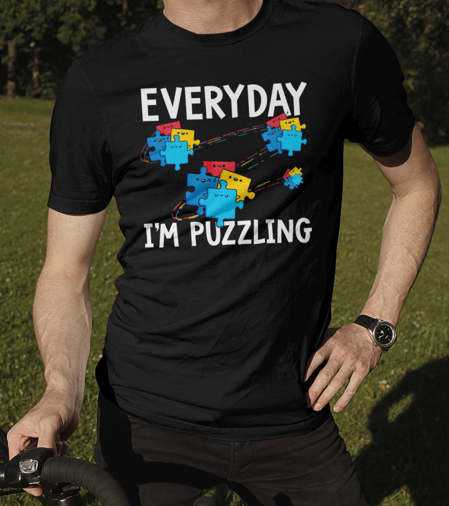 Everyday I'm Puzzling Autism Awareness Puzzle Pieces T-Shirt