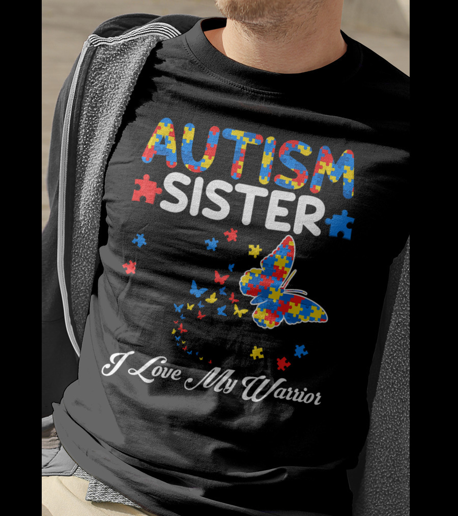 Autism Sister I Love My Warrior Butterfly Puzzle Piece Awareness T-Shirt