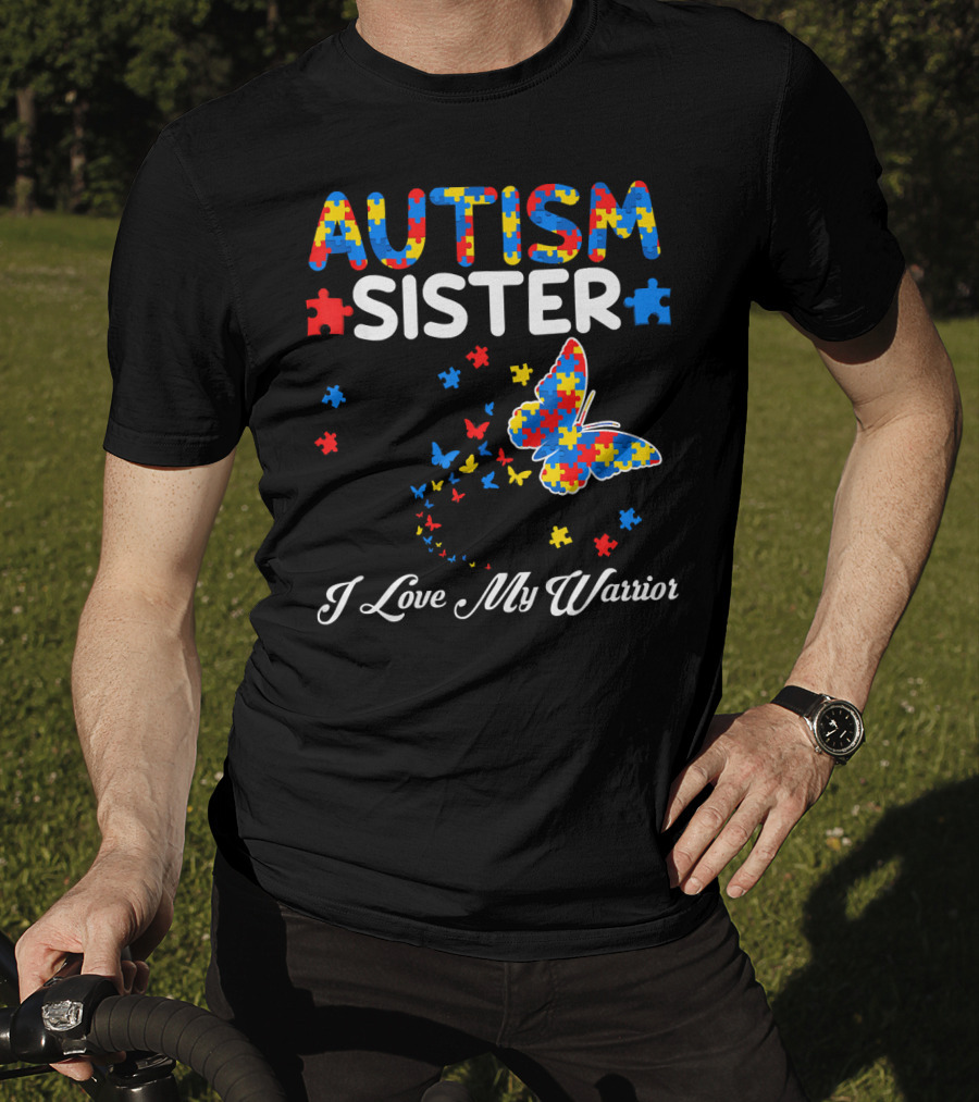 Autism Sister I Love My Warrior Butterfly Puzzle Piece Awareness T-Shirt
