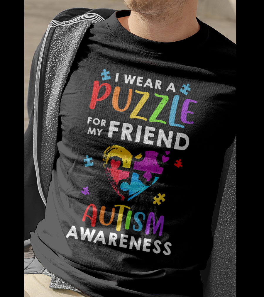 I Wear A Puzzle For My Friend Autism Awareness T-Shirt
