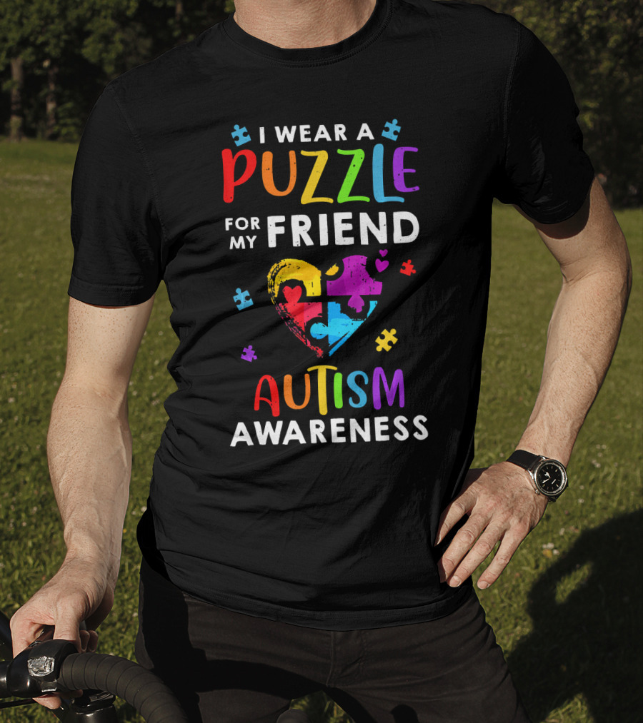 I Wear A Puzzle For My Friend Autism Awareness T-Shirt