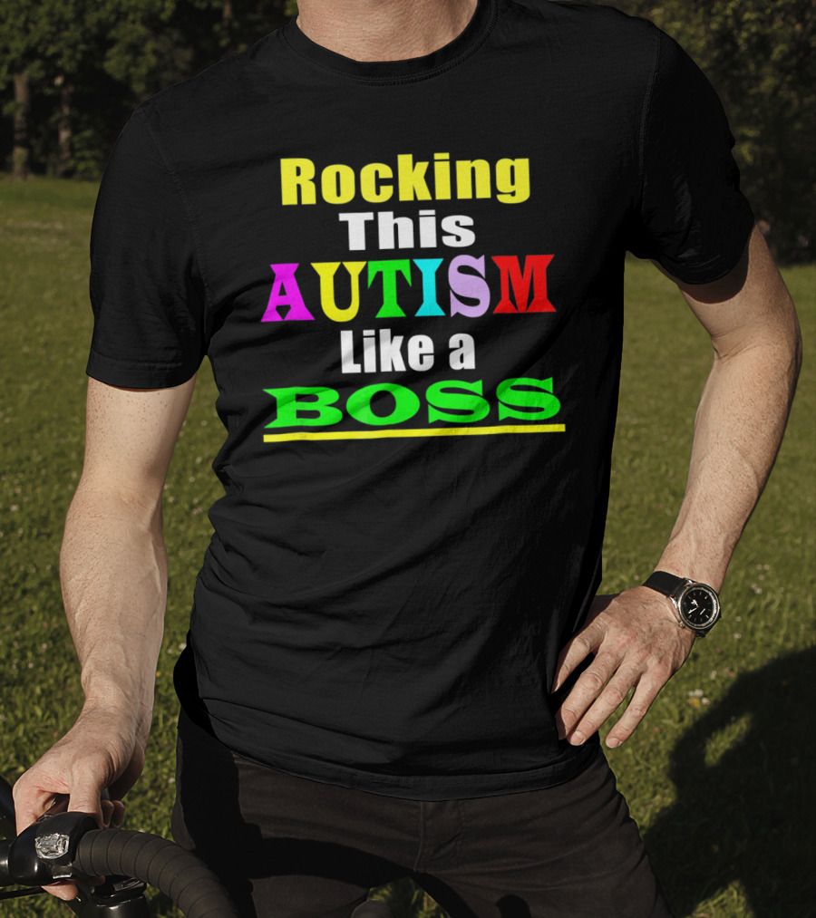 Rocking This Autism Like A Boss T-Shirt