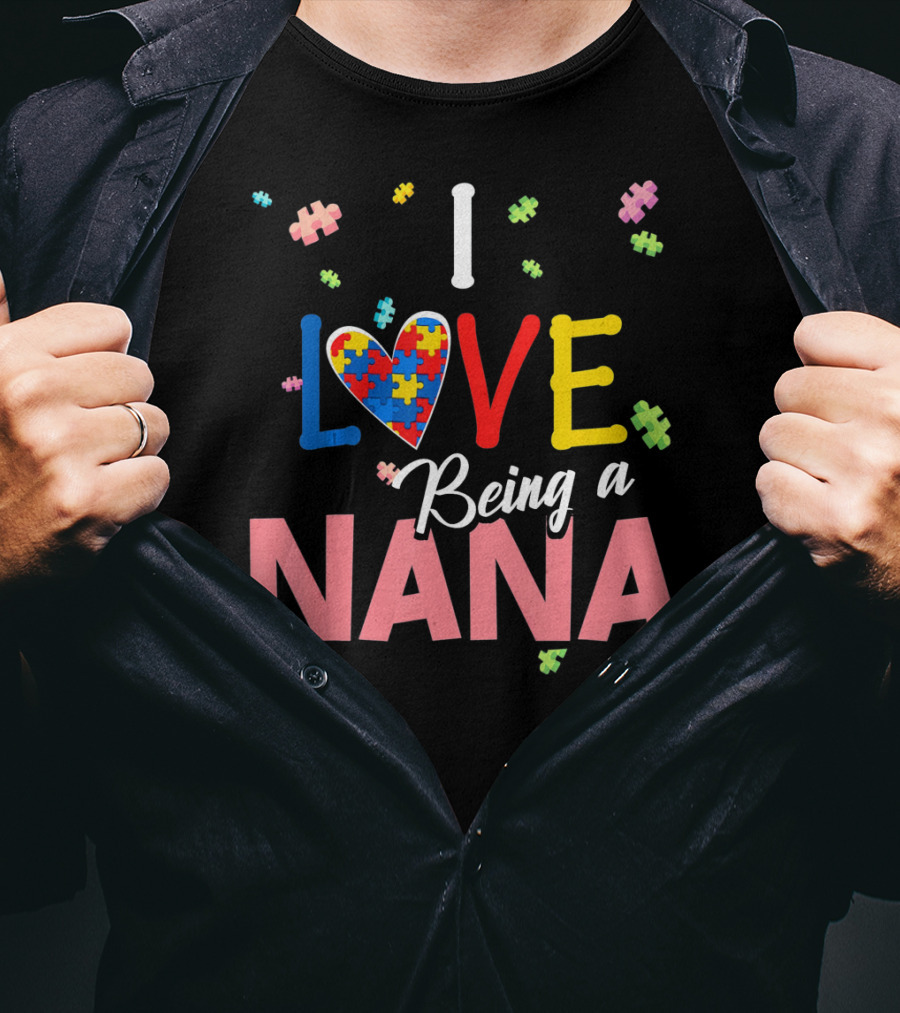 I Love Being A Nana Heart Puzzle Autism Awareness T-Shirt