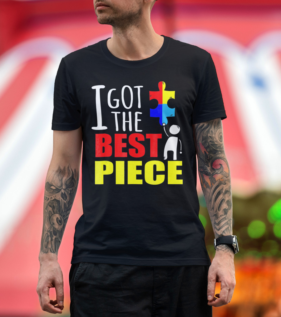 I Got the Best Piece Puzzle Autism Awareness T-Shirt