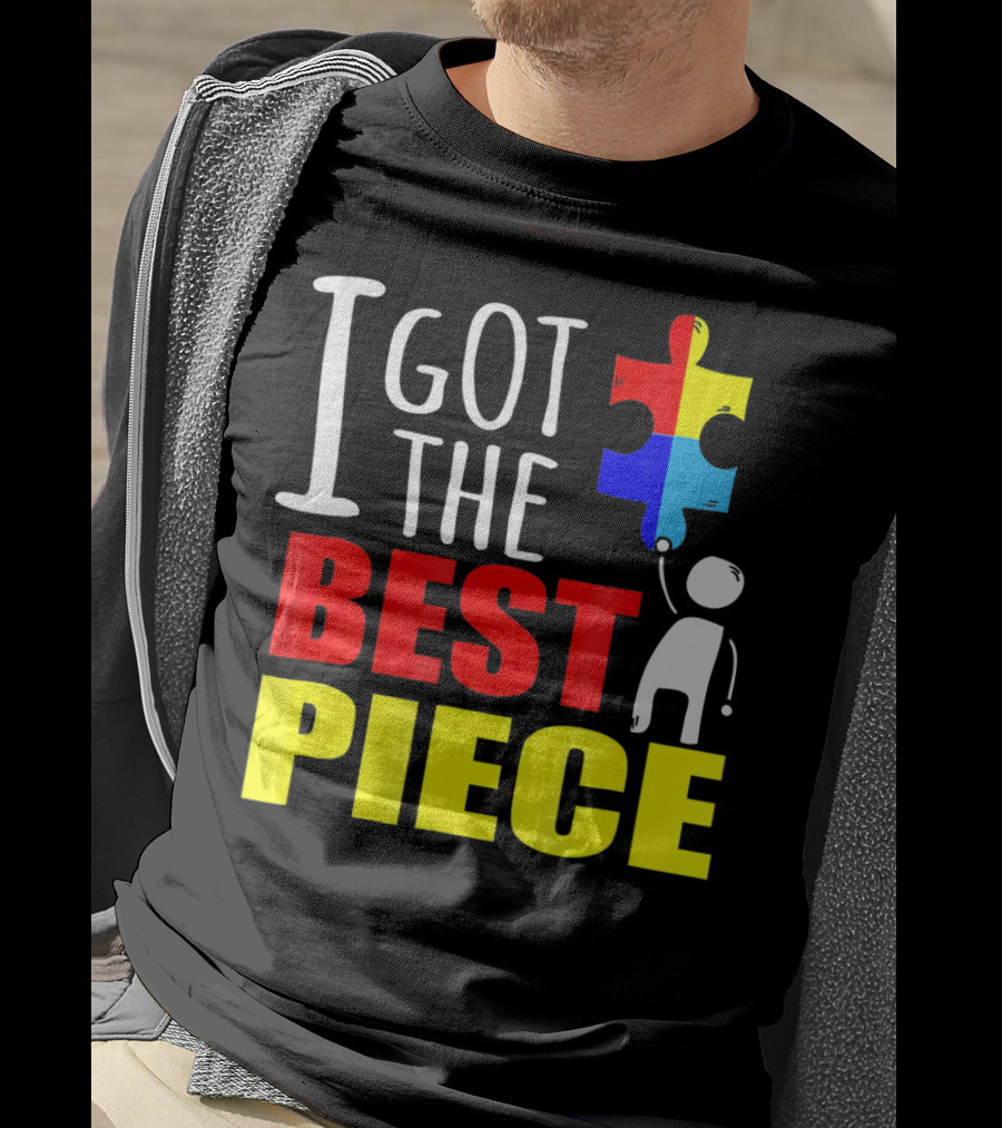 I Got The Best Piece Puzzle Autism Awareness T-Shirt