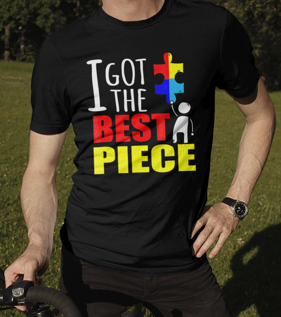 I Got The Best Piece Puzzle Autism Awareness T-Shirt