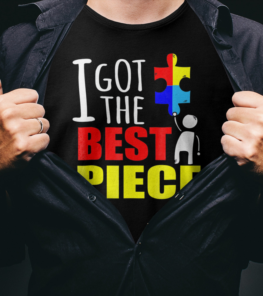 I Got The Best Piece Puzzle Autism Awareness T-Shirt