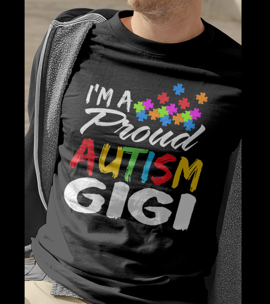I'm A Proud Gigi Autism Awareness T-Shirt