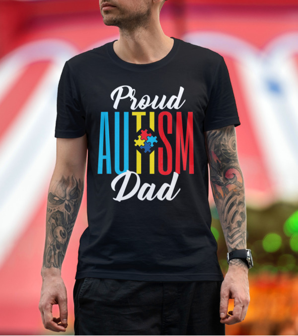 Premium T-Shirt: Proud Autism Dad Puzzle Piece Awareness Support T-Shirt Proud Autism Dad Puzzle Piece Awareness Support T-Shirt