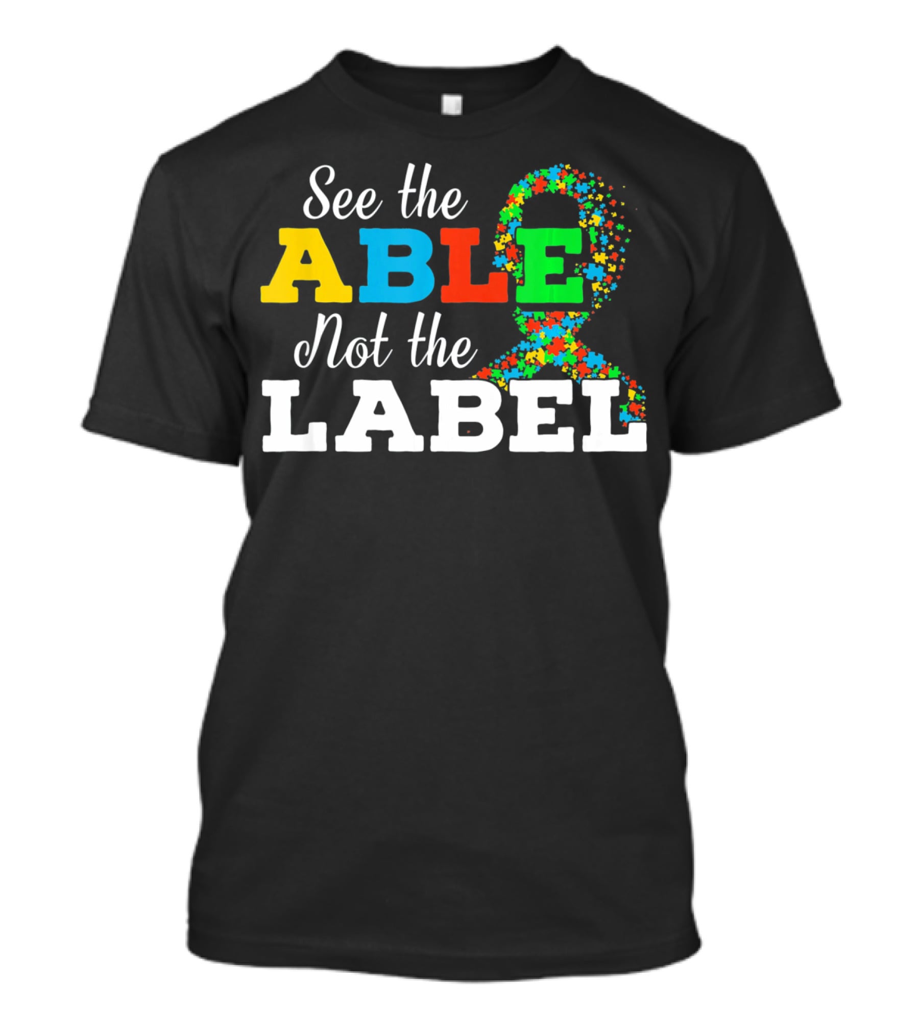See The Able Not The Label Autism Mom Awareness T-Shirt