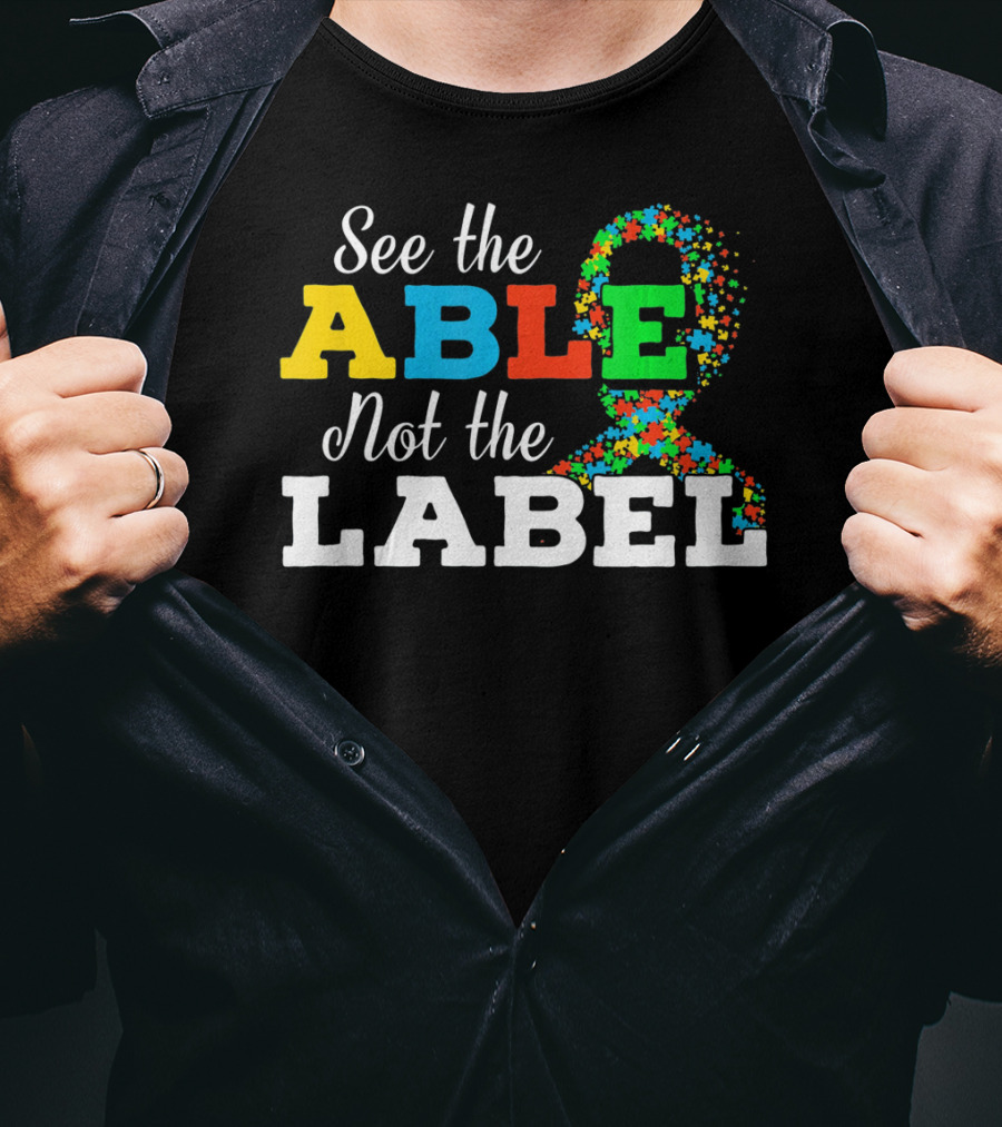 See The Able Not The Label Autism Mom Awareness T-Shirt