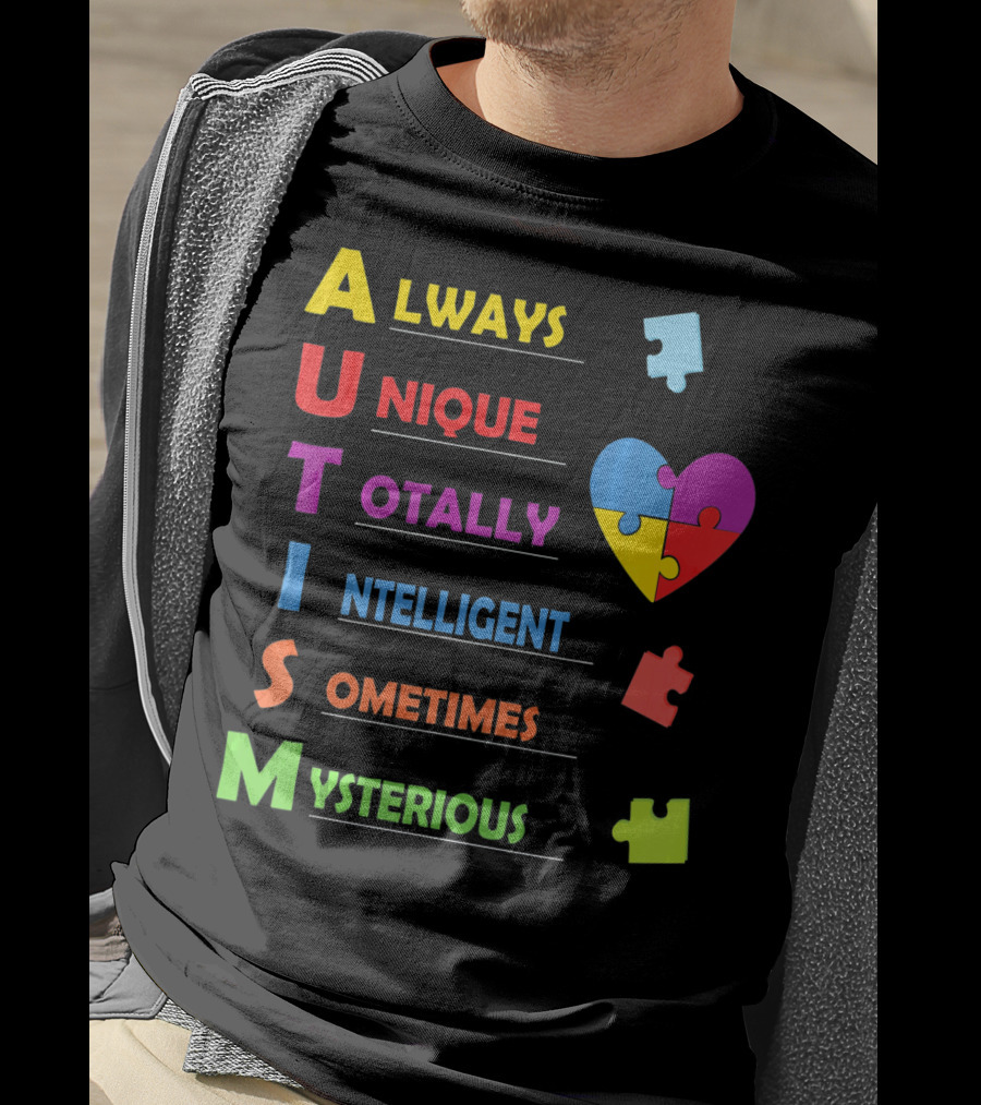Autism Awareness Always Unique Totally Intelligent Sometimes Mysterious Puzzle Heart T-Shirt