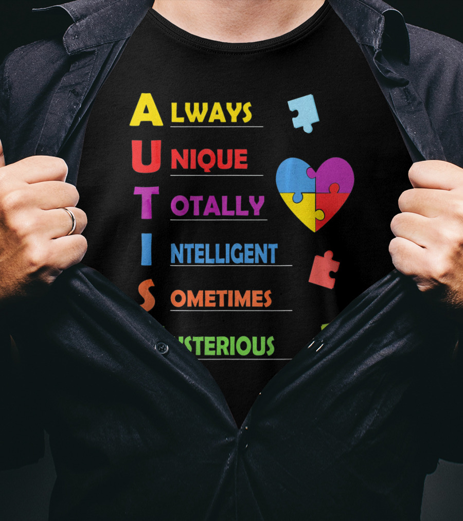 Autism Awareness Always Unique Totally Intelligent Sometimes Mysterious Puzzle Heart T-Shirt
