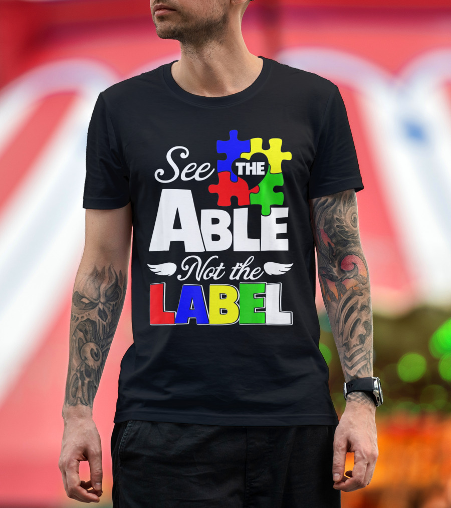 See the Able Not the Label Autism Awareness Puzzle Pieces T-Shirt