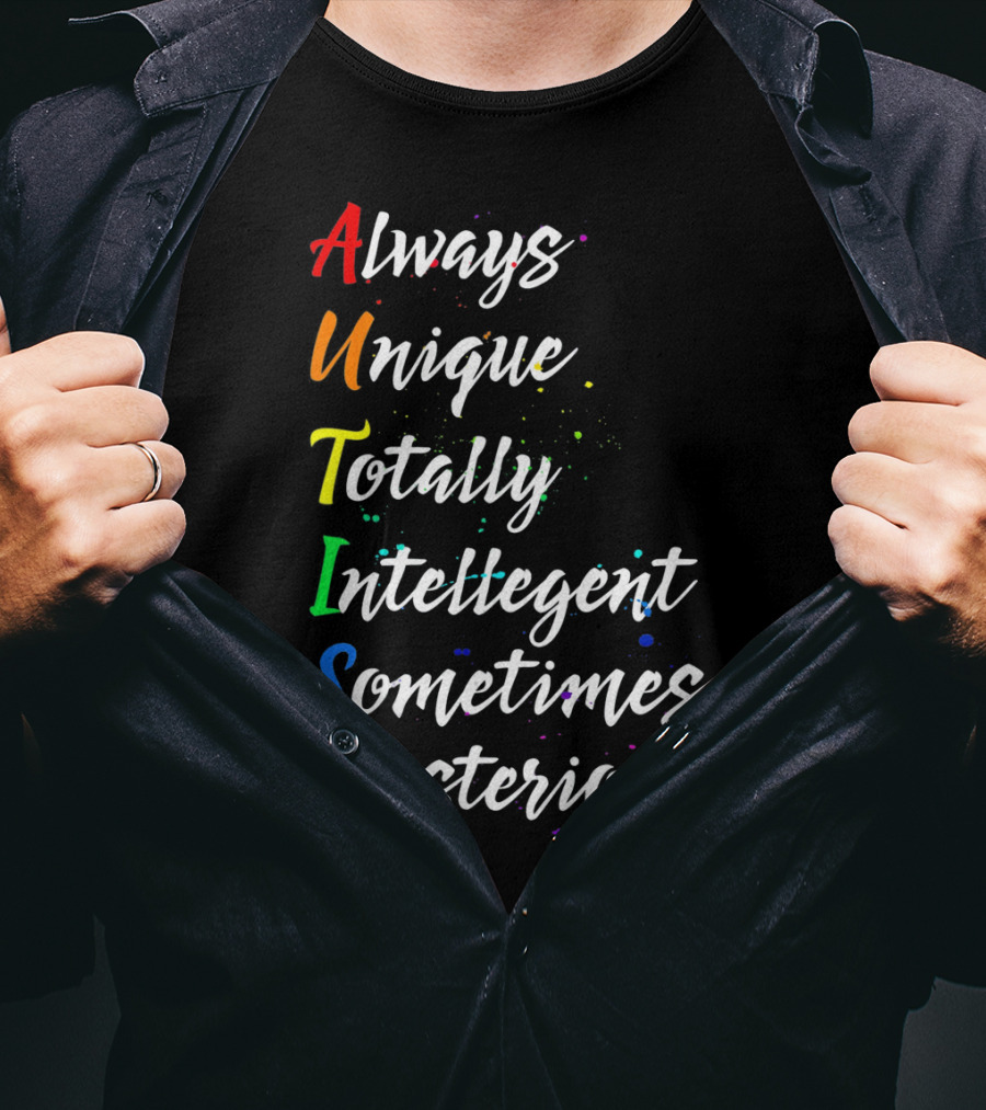 Always Unique Totally Intelligent Sometimes Mysterious Autism Awareness T-Shirt
