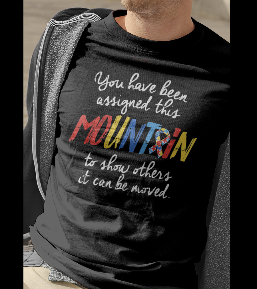 You Have Been Assigned This Mountain Autism Awareness T-Shirt