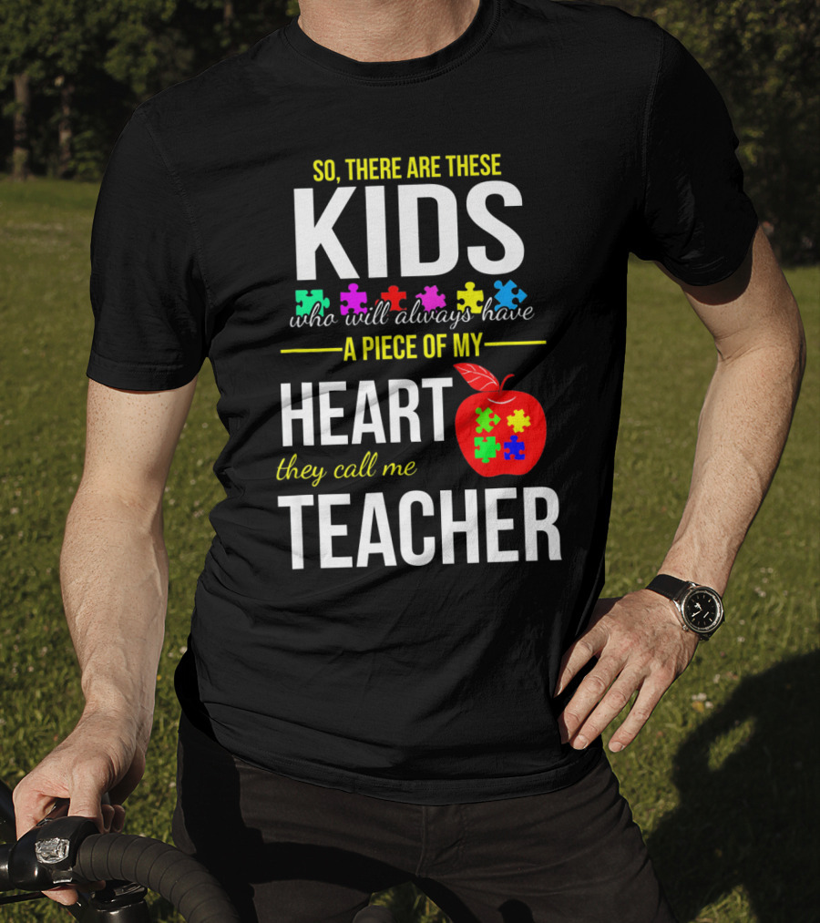 Kids Who Will Always Have A Piece Of My Heart They Call Me Teacher Autism Awareness Puzzle Pie T-Shirt