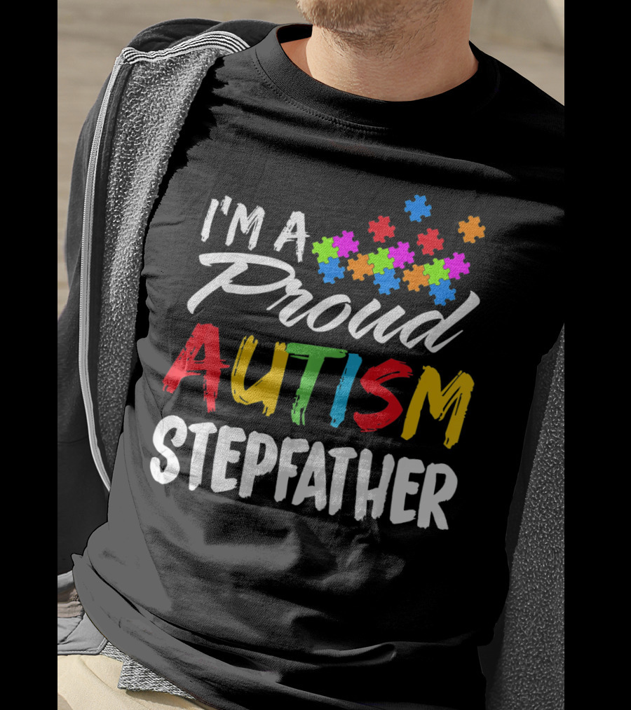I'm A Proud Autism Stepfather T-Shirt