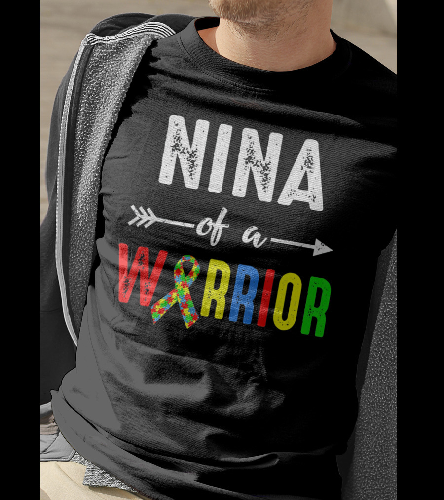 Nina Of A Warrior Autism Awareness Family T-Shirt