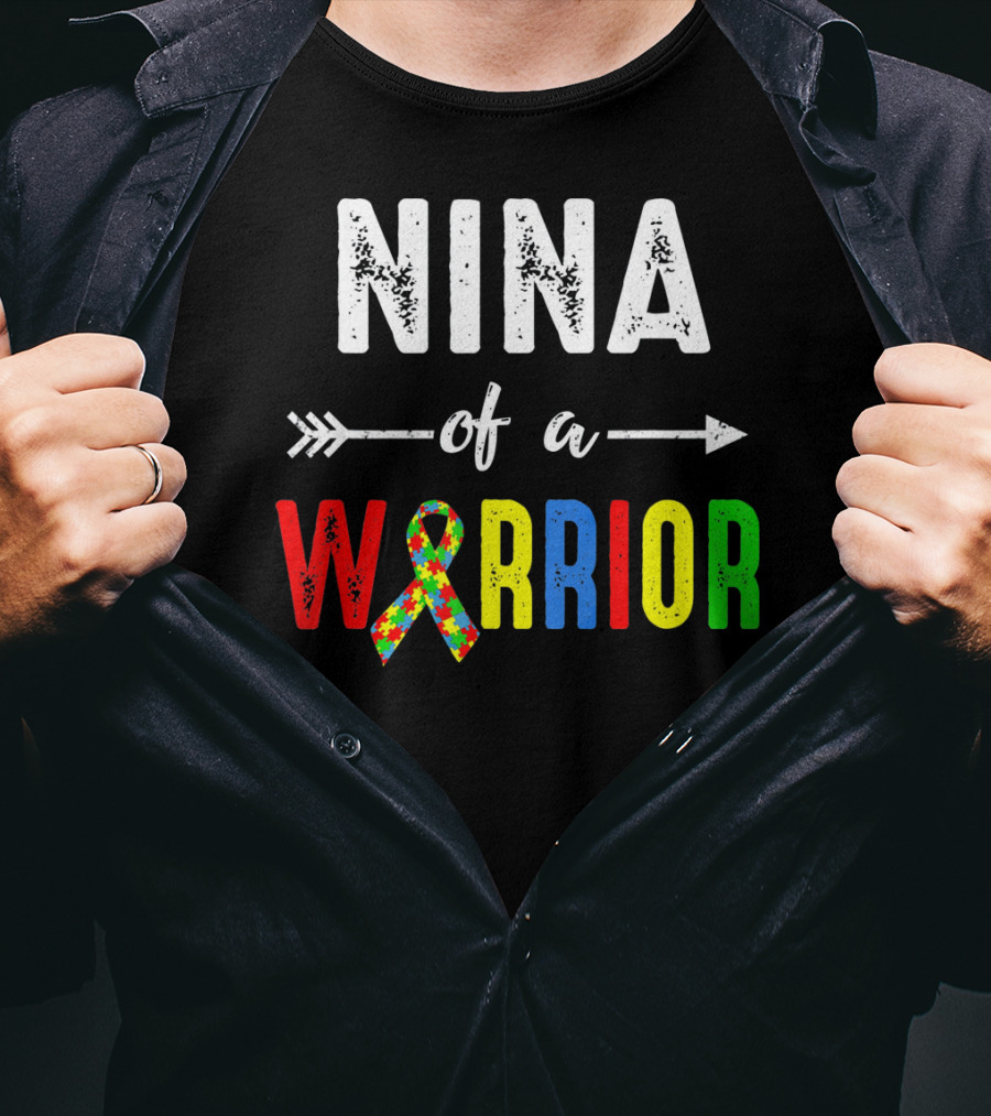Nina Of A Warrior Autism Awareness Family T-Shirt