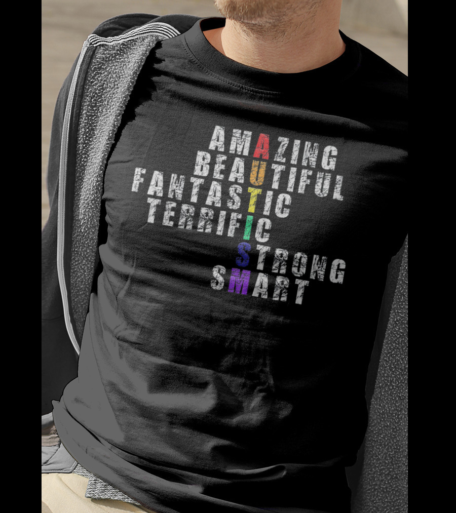 Amazing Beautiful Fantastic Terrific Autism Strong Smart T-Shirt