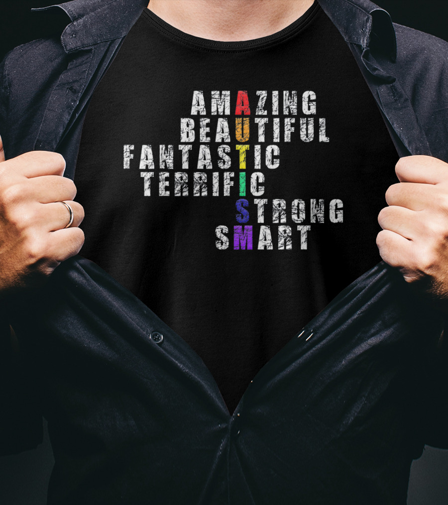 Amazing Beautiful Fantastic Terrific Autism Strong Smart T-Shirt