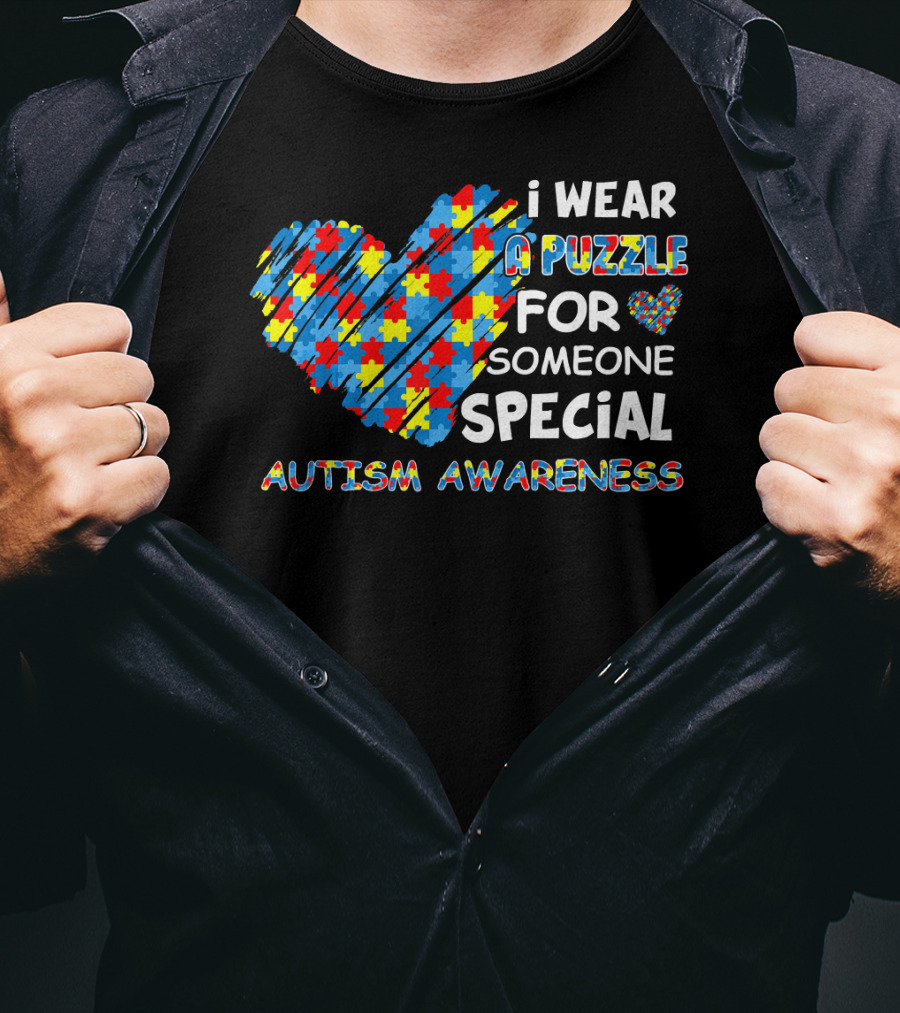 I Wear A Puzzle Heart For Someone Special Autism Awareness T-Shirt