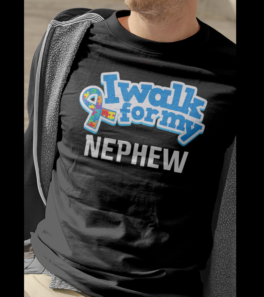 I Walk For My Nephew Autism Awareness T-Shirt