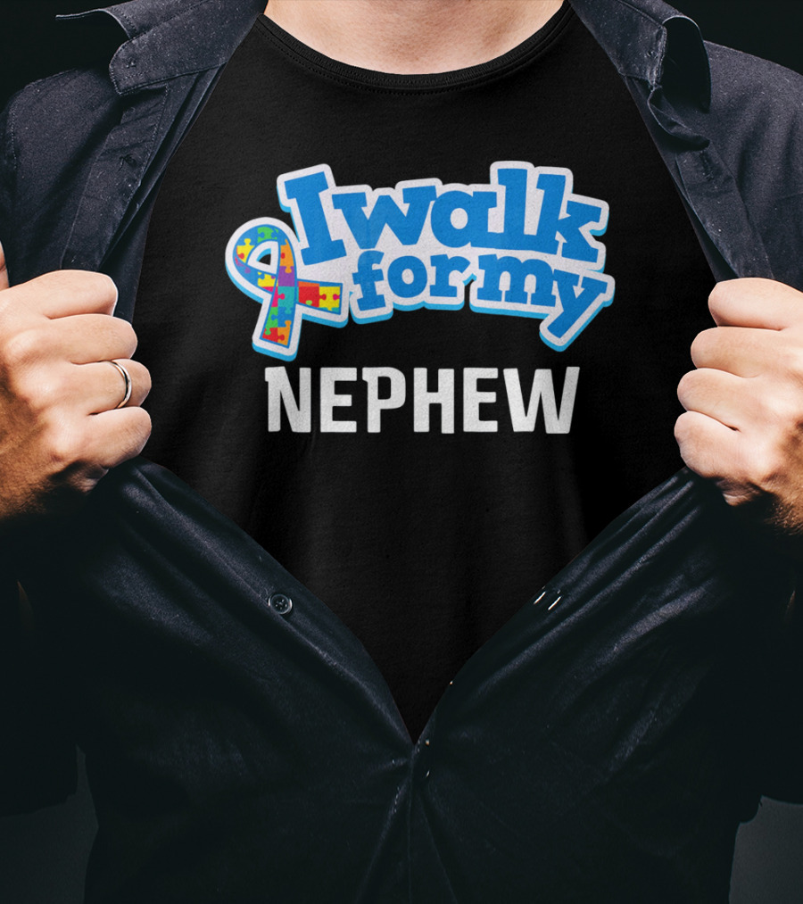 I Walk For My Nephew Autism Awareness T-Shirt