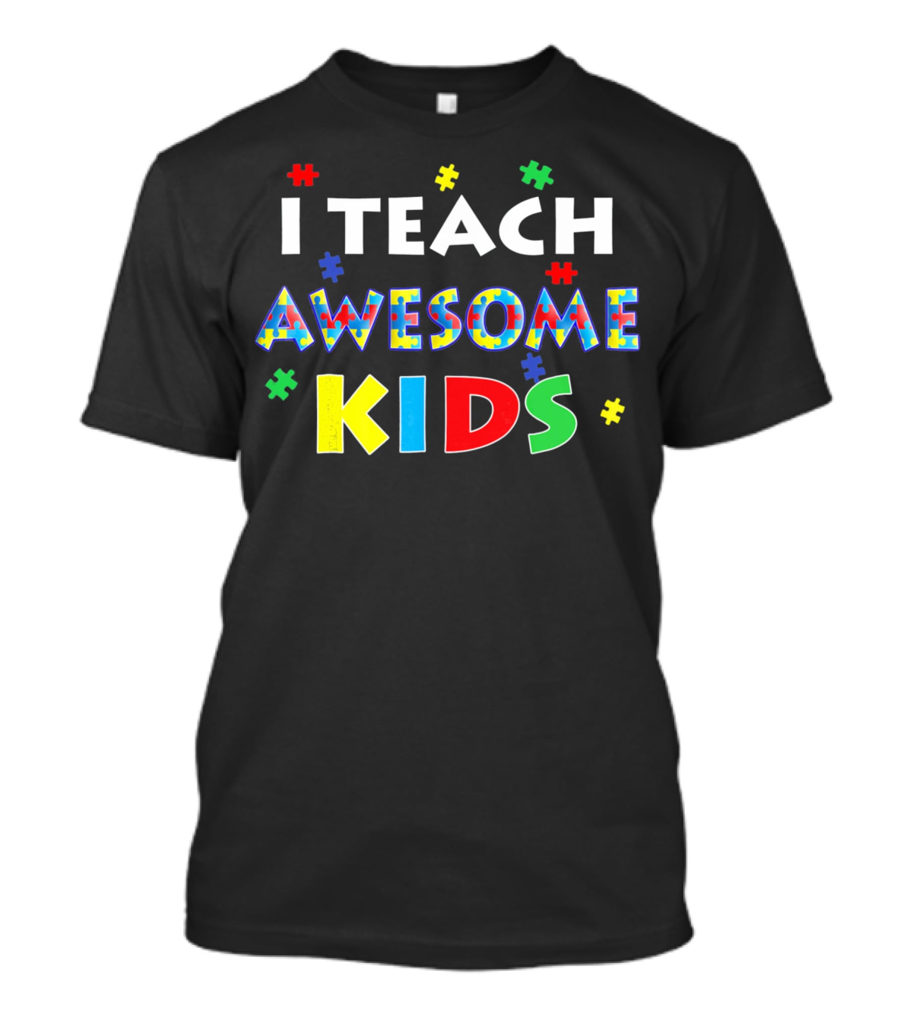 I Teach Awesome Kids Autism Awareness Puzzle Pieces Text T-Shirt
