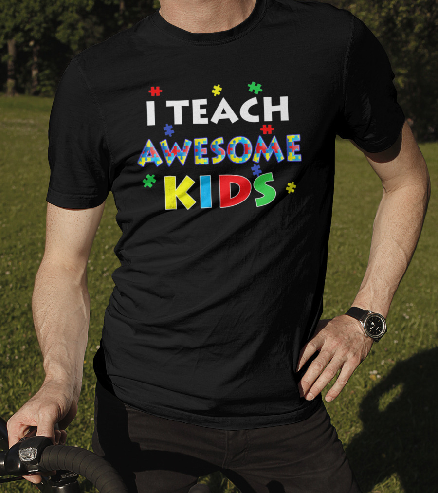 I Teach Awesome Kids Autism Awareness Puzzle Pieces Text T-Shirt