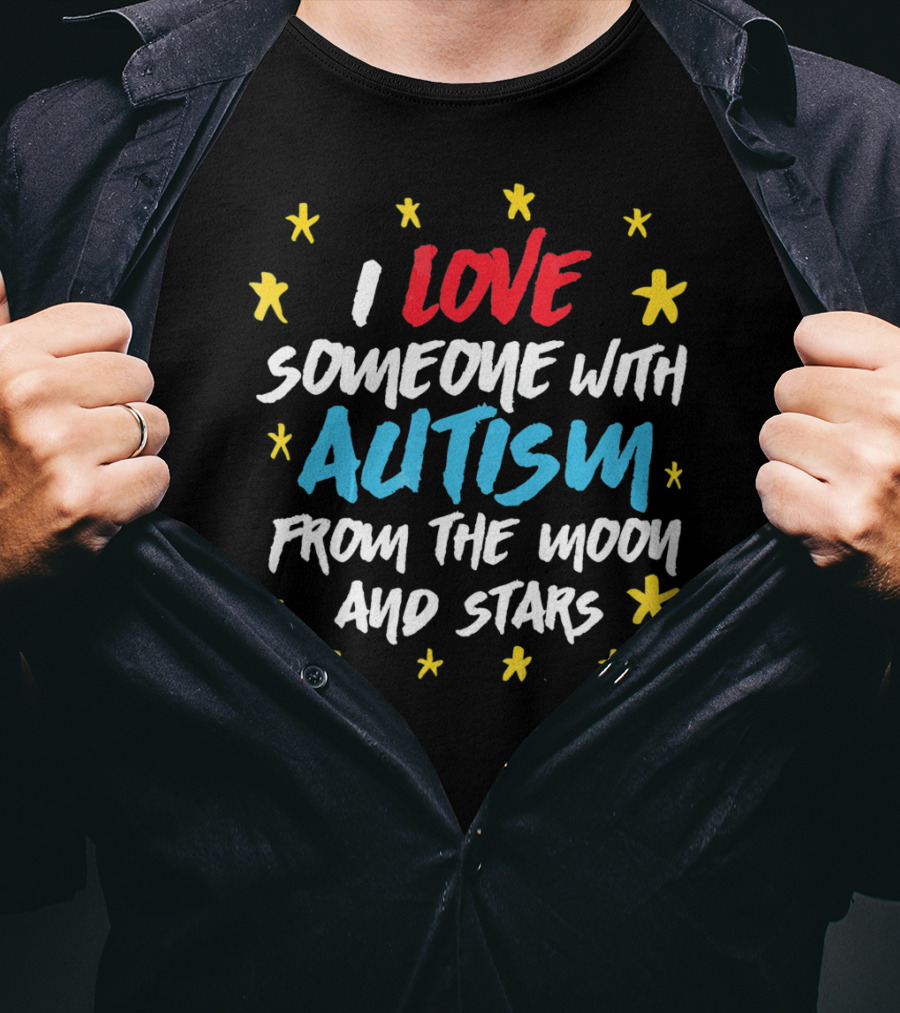 I Love Someone With Autism From The Moon And Stars T-Shirt