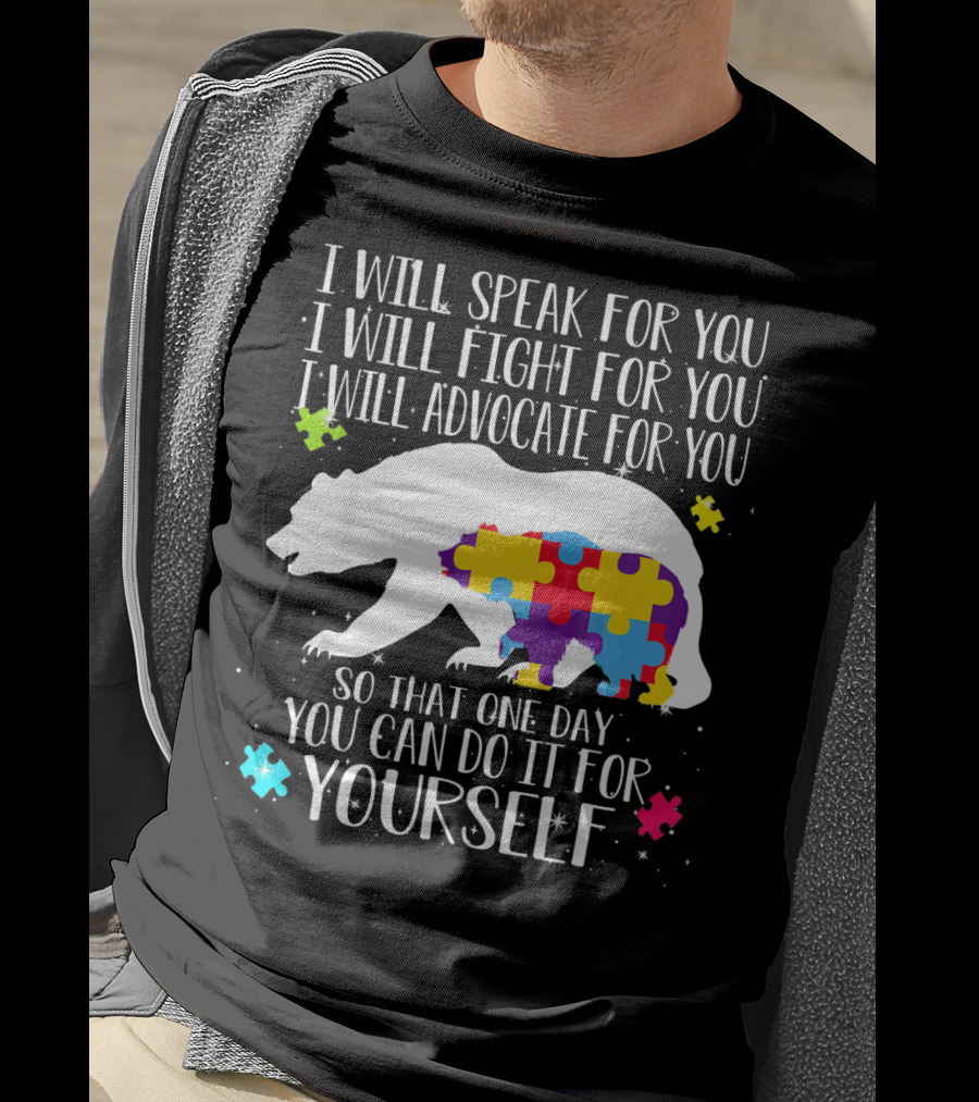 I Will Speak Fight Advocate For You Bear Autism Puzzle Awareness T-Shirt
