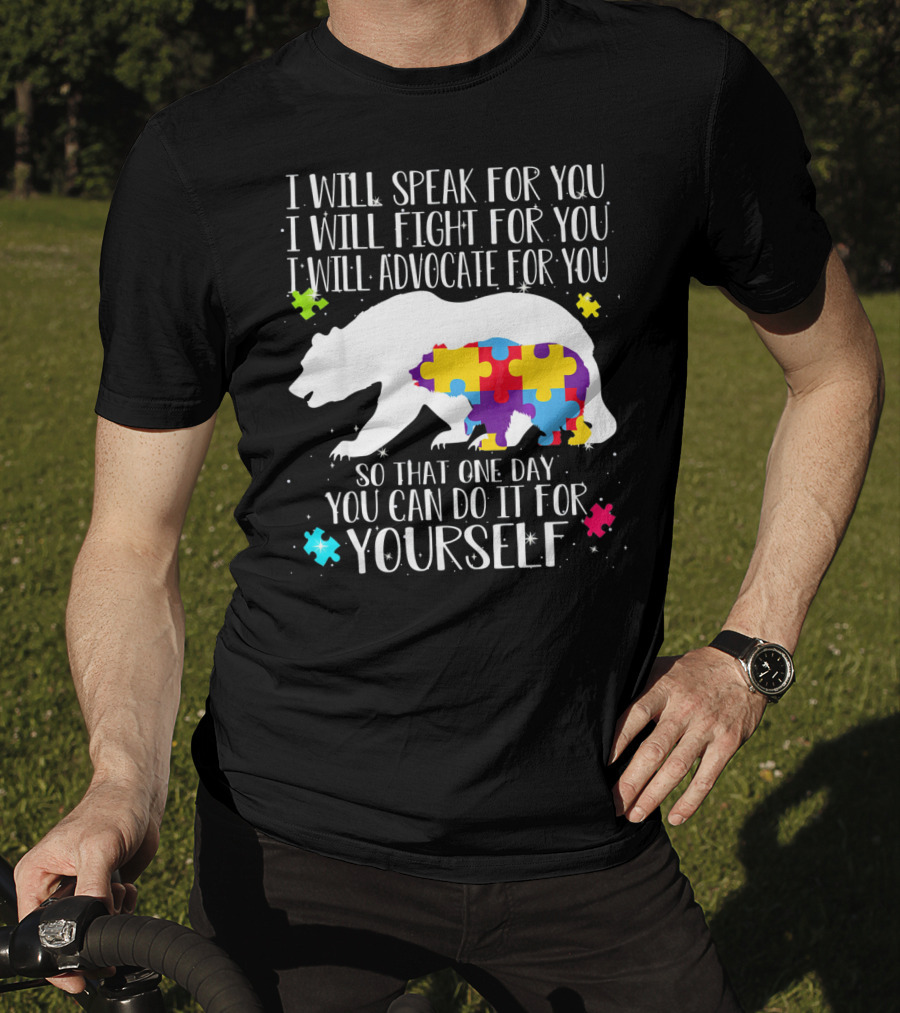 I Will Speak Fight Advocate For You Bear Autism Puzzle Awareness T-Shirt