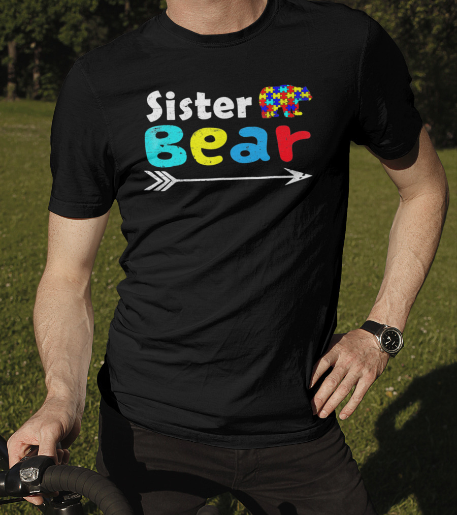Sister Bear Autism Awareness Puzzle Bear With Arrow T-Shirt